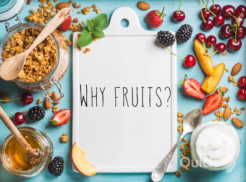 WHY FRUITS?